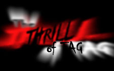 The Thrill of Tag