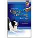 Getting Started: Clicker Training for Dogs