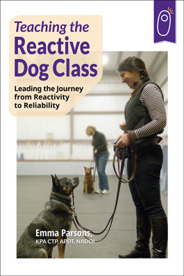 Teaching the Reactive Dog Class cover
